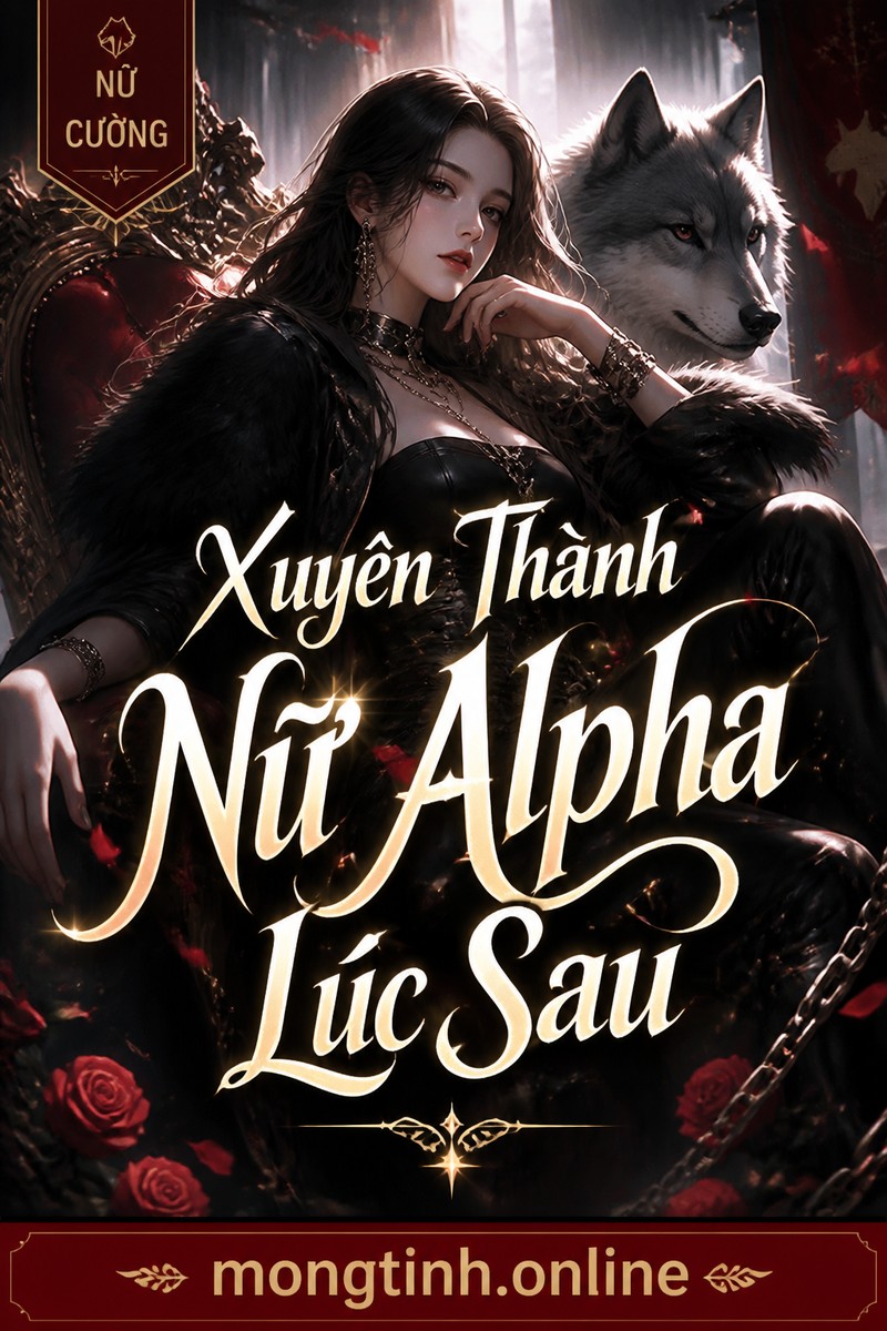 Xuyên Thành Nữ Alpha Lúc Sau