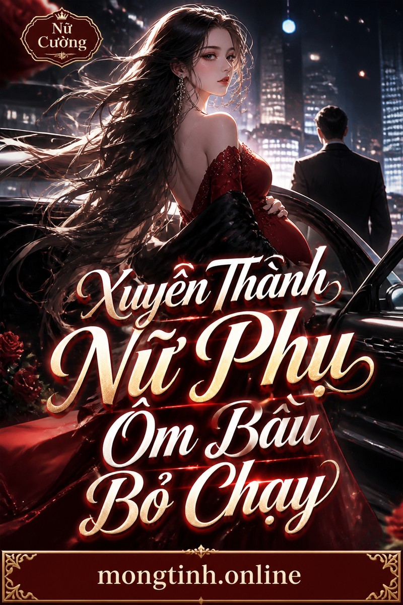 Xuyên Thành Nữ Phụ Ôm Bầu Bỏ Chạy