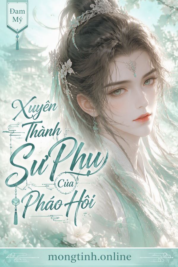 Xuyên Thành Sư Phụ Của Pháo Hôi
