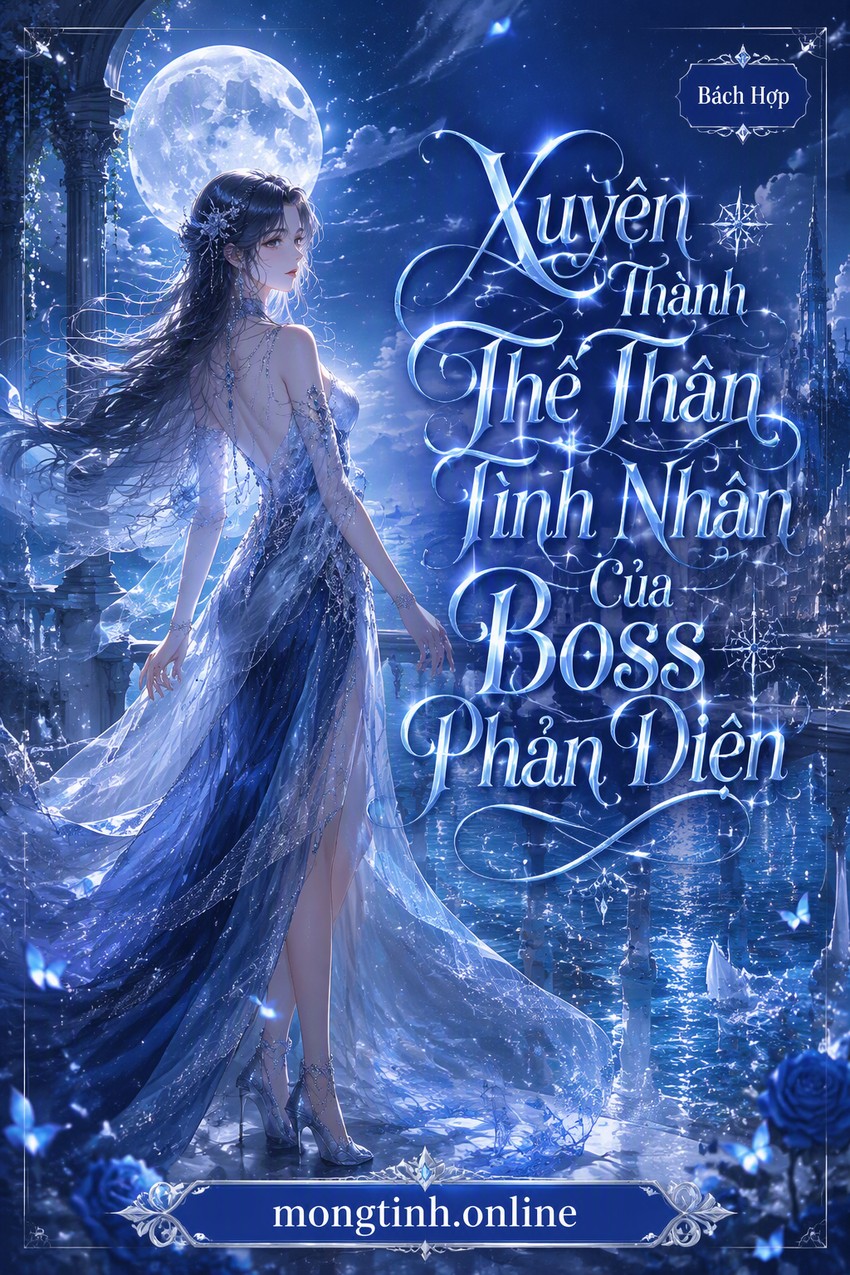 Xuyên Thành Thế Thân Tình Nhân Của Boss Phản Diện