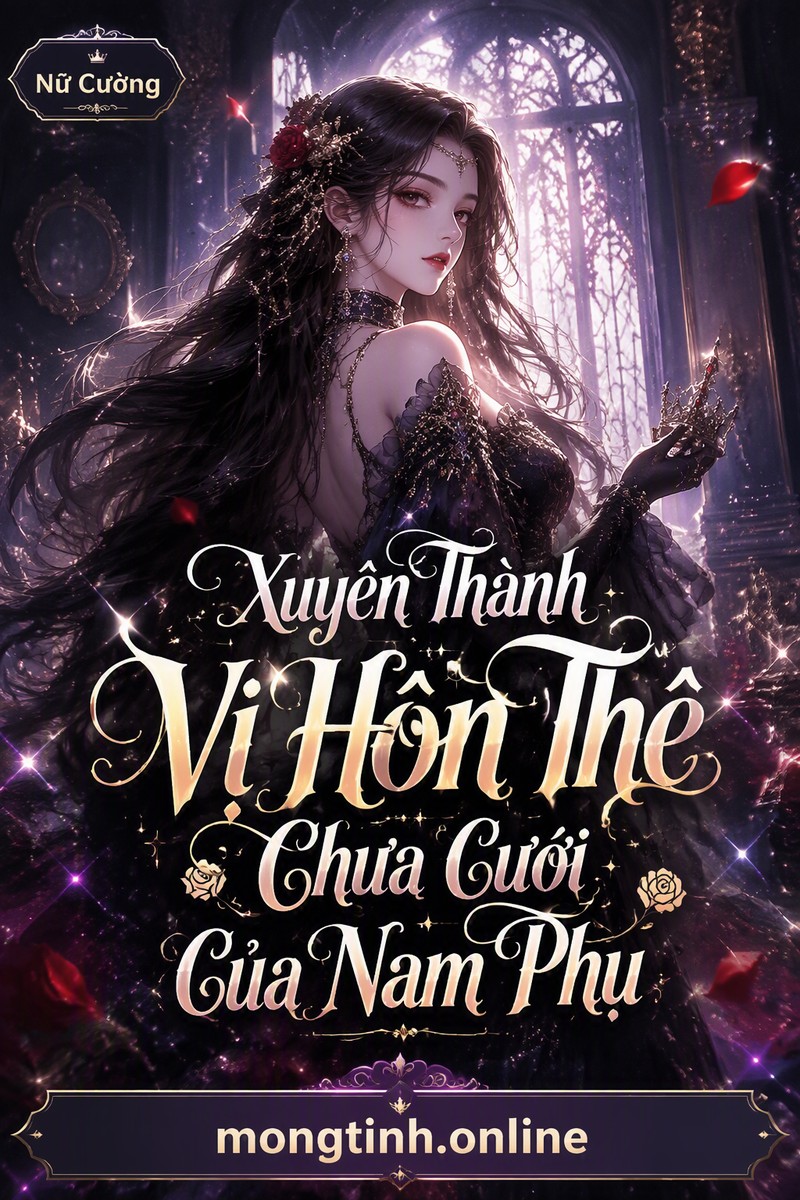 Xuyên Thành Vị Hôn Thê Chưa Cưới Của Nam Phụ