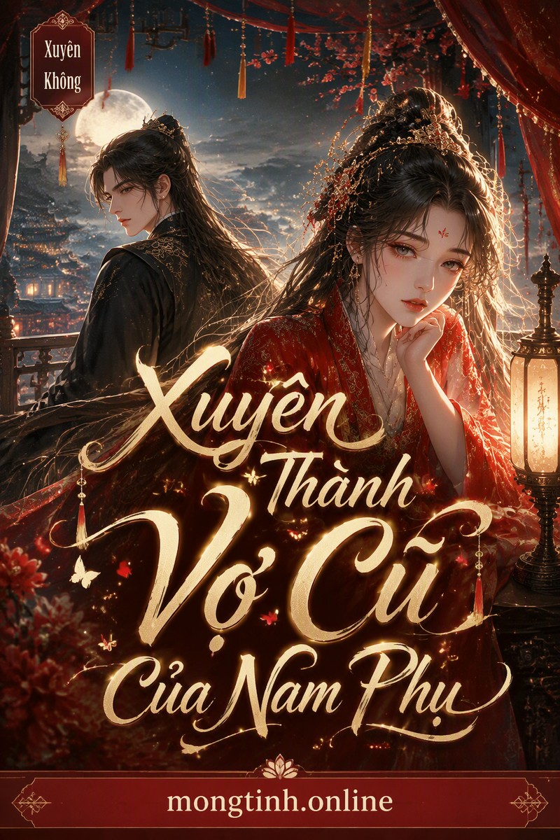 Xuyên Thành Vợ Cũ Của Nam Phụ