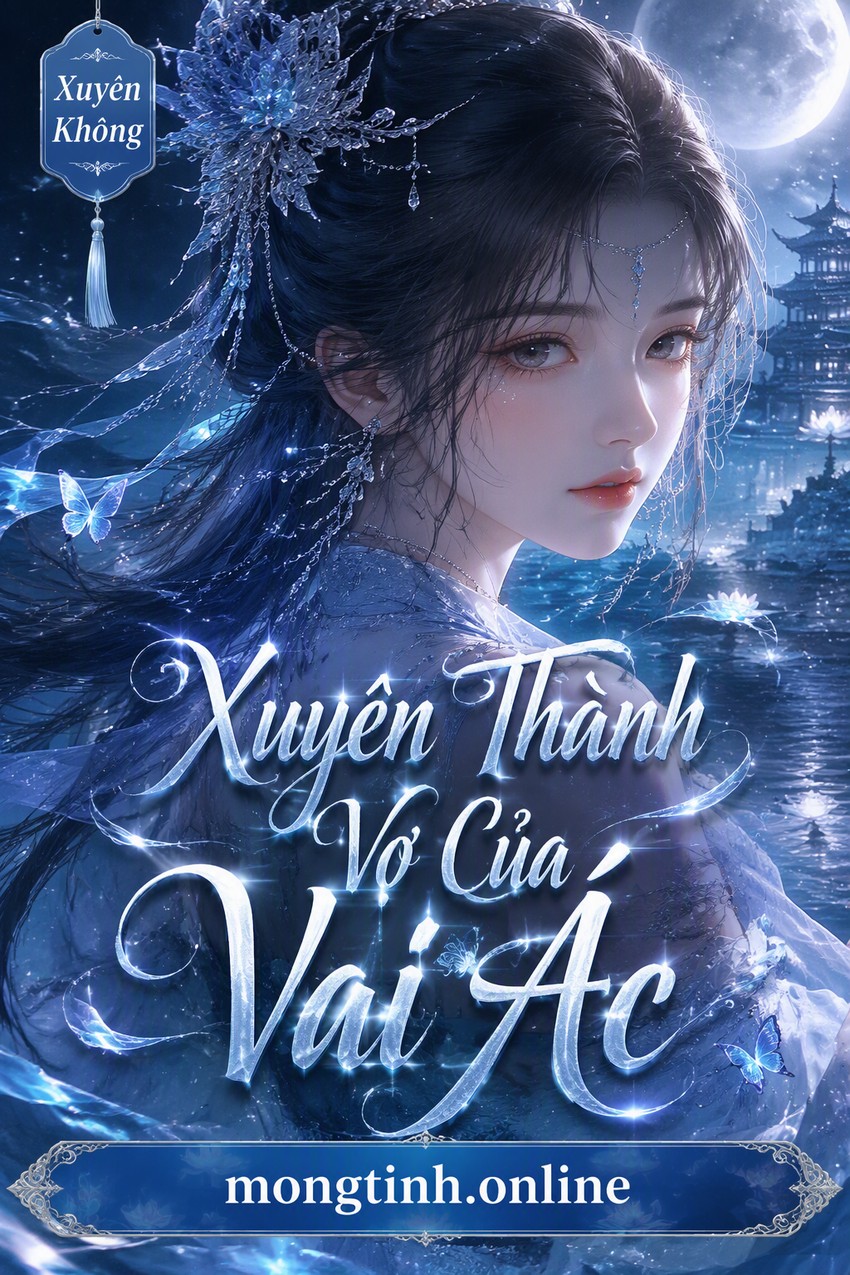 Xuyên Thành Vợ Của Vai Ác