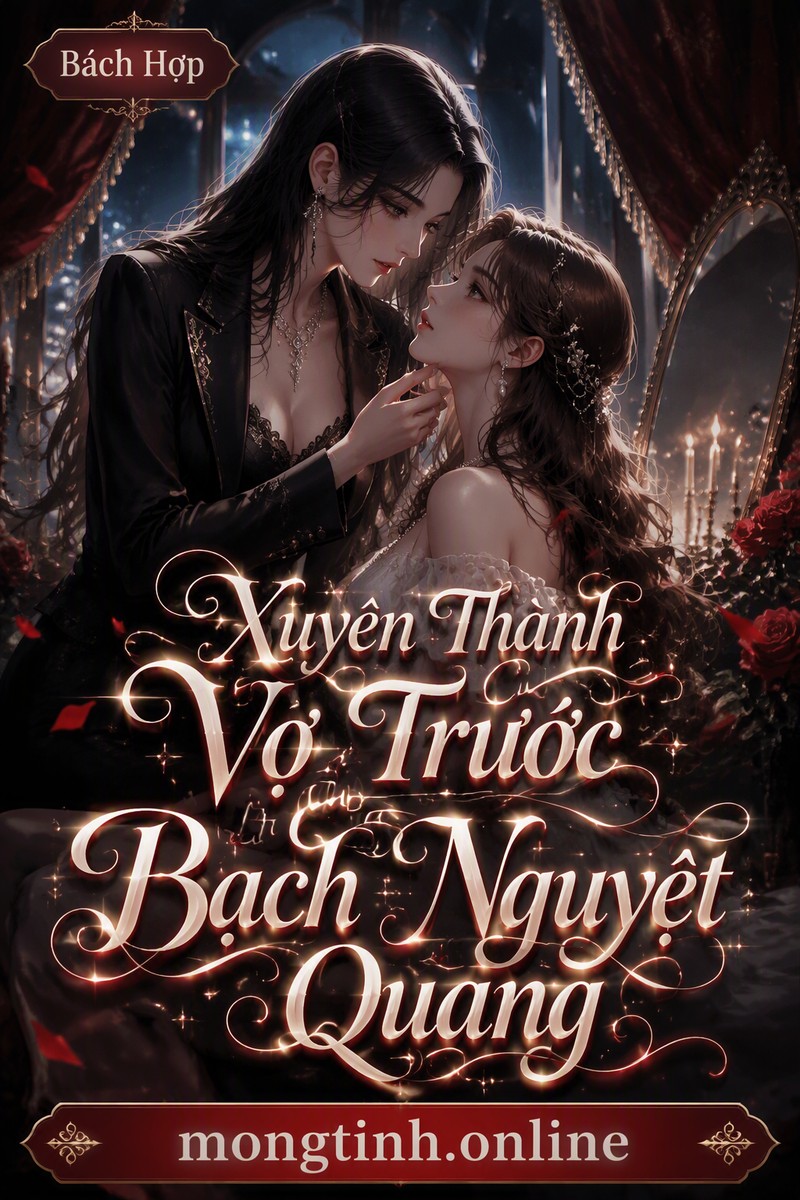 Xuyên Thành Vợ Trước Của Bạch Nguyệt Quang