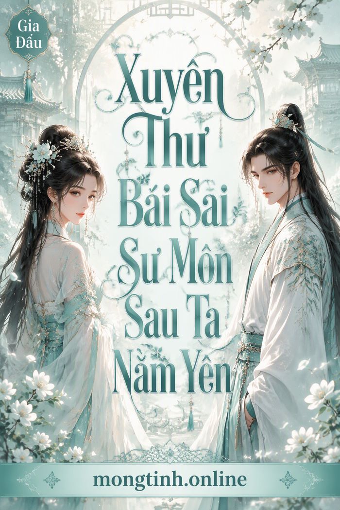 Xuyên Thư Bái Sai Sư Môn Sau Ta Nằm Yên