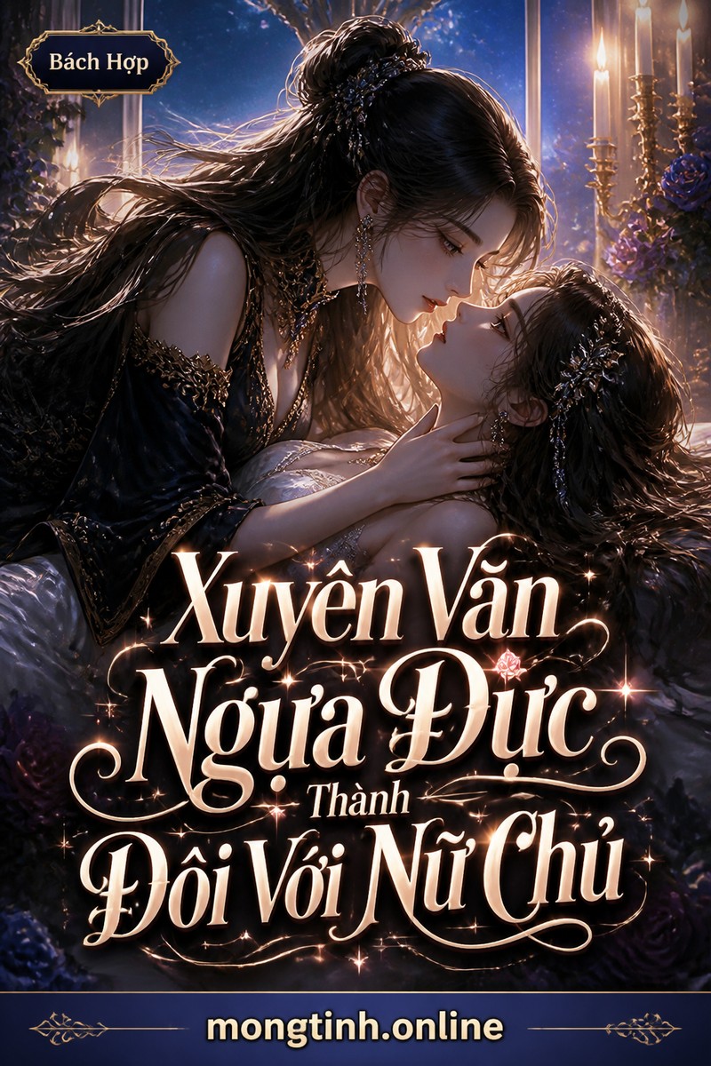 Xuyên Văn Ngựa Đực Thành Đôi Với Nữ Chủ