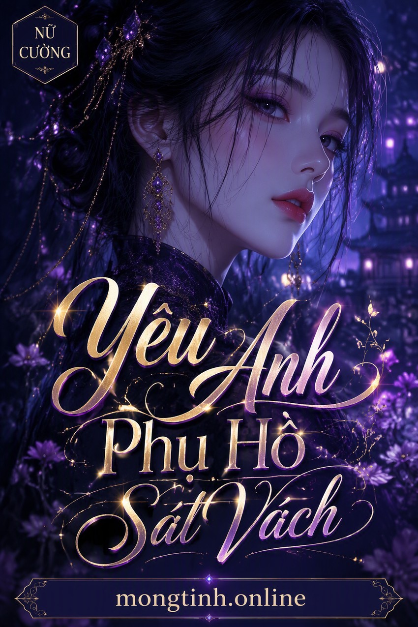 Yêu Anh Phụ Hồ Sát Vách