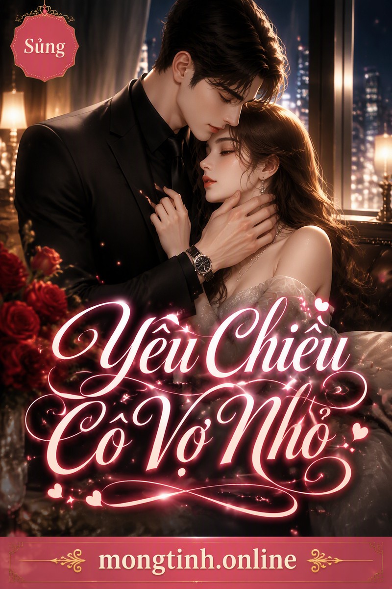 Yêu Chiều Cô Vợ Nhỏ