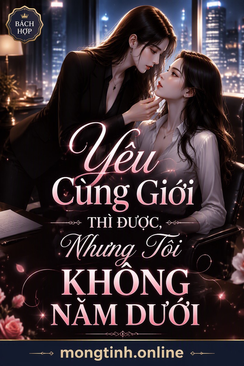 Yêu Cùng Giới Thì Được, Nhưng Tôi Không Nằm Dưới