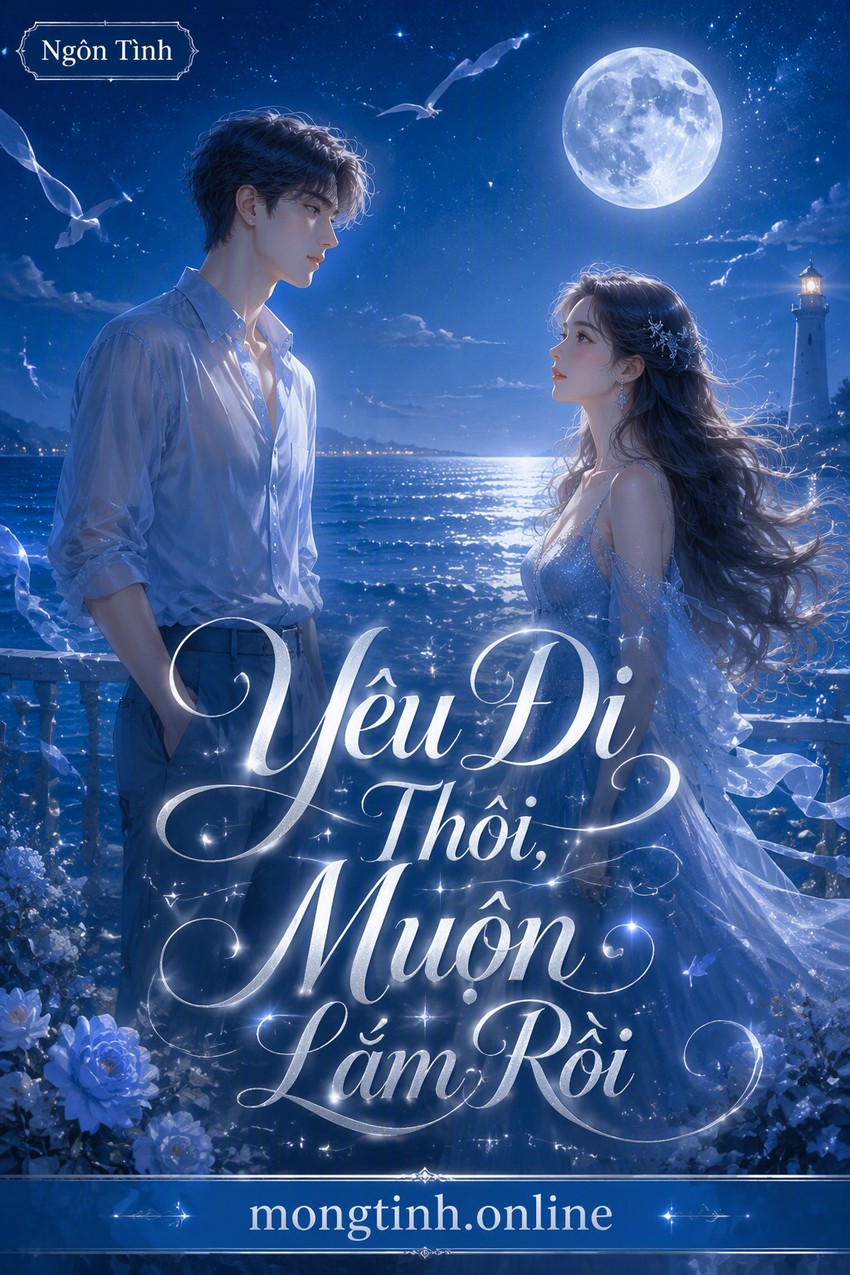 Yêu Đi Thôi, Muộn Lắm Rồi