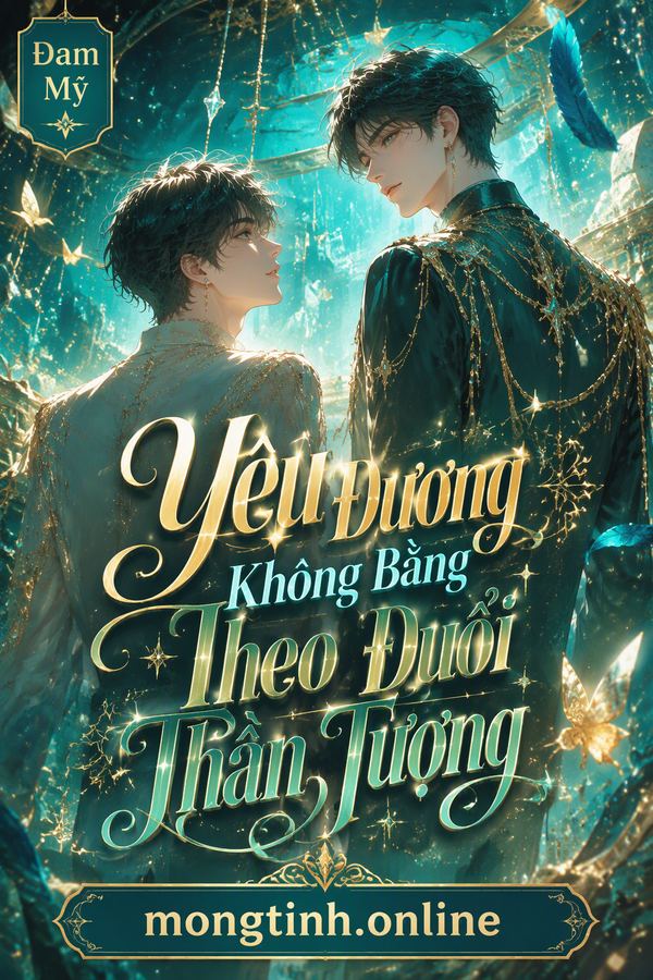 Yêu Đương Không Bằng Theo Đuổi Thần Tượng