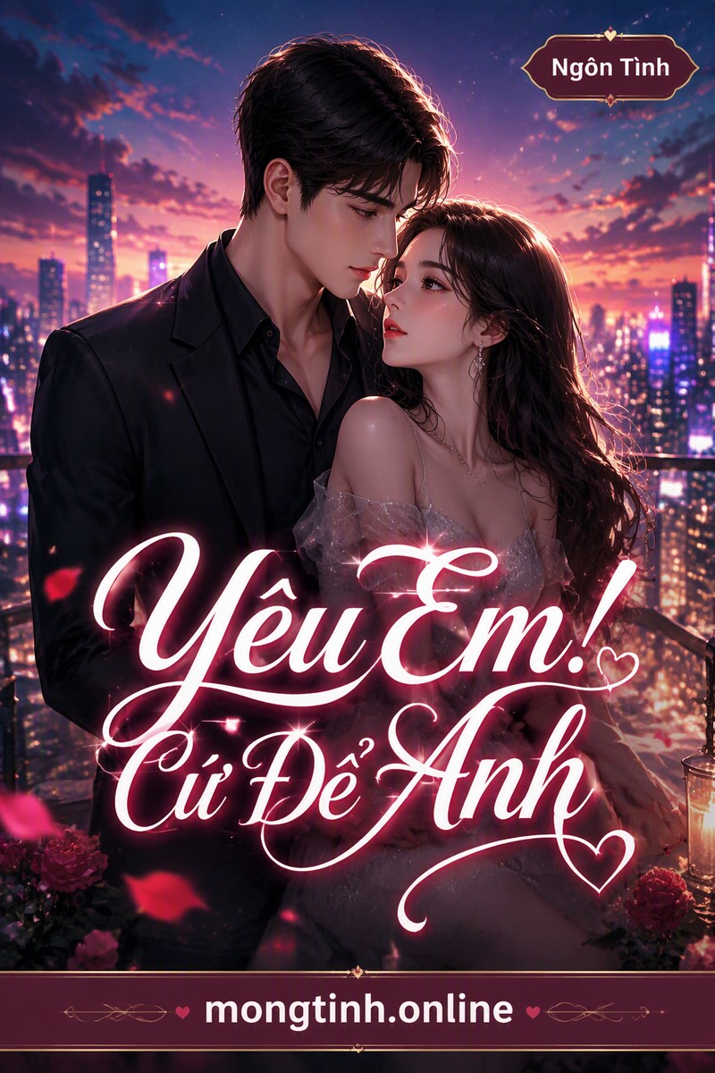 Yêu Em! Cứ Để Anh