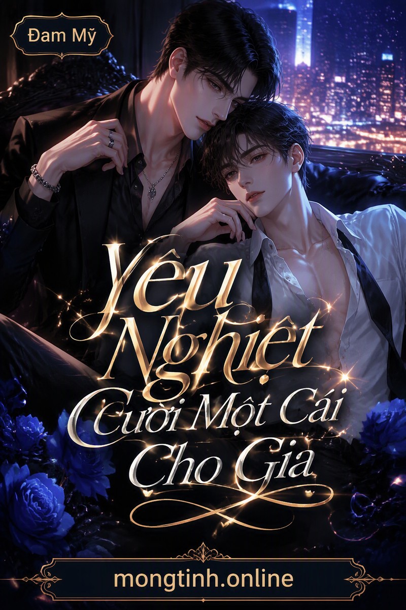 Yêu Nghiệt Cười Một Cái Cho Gia